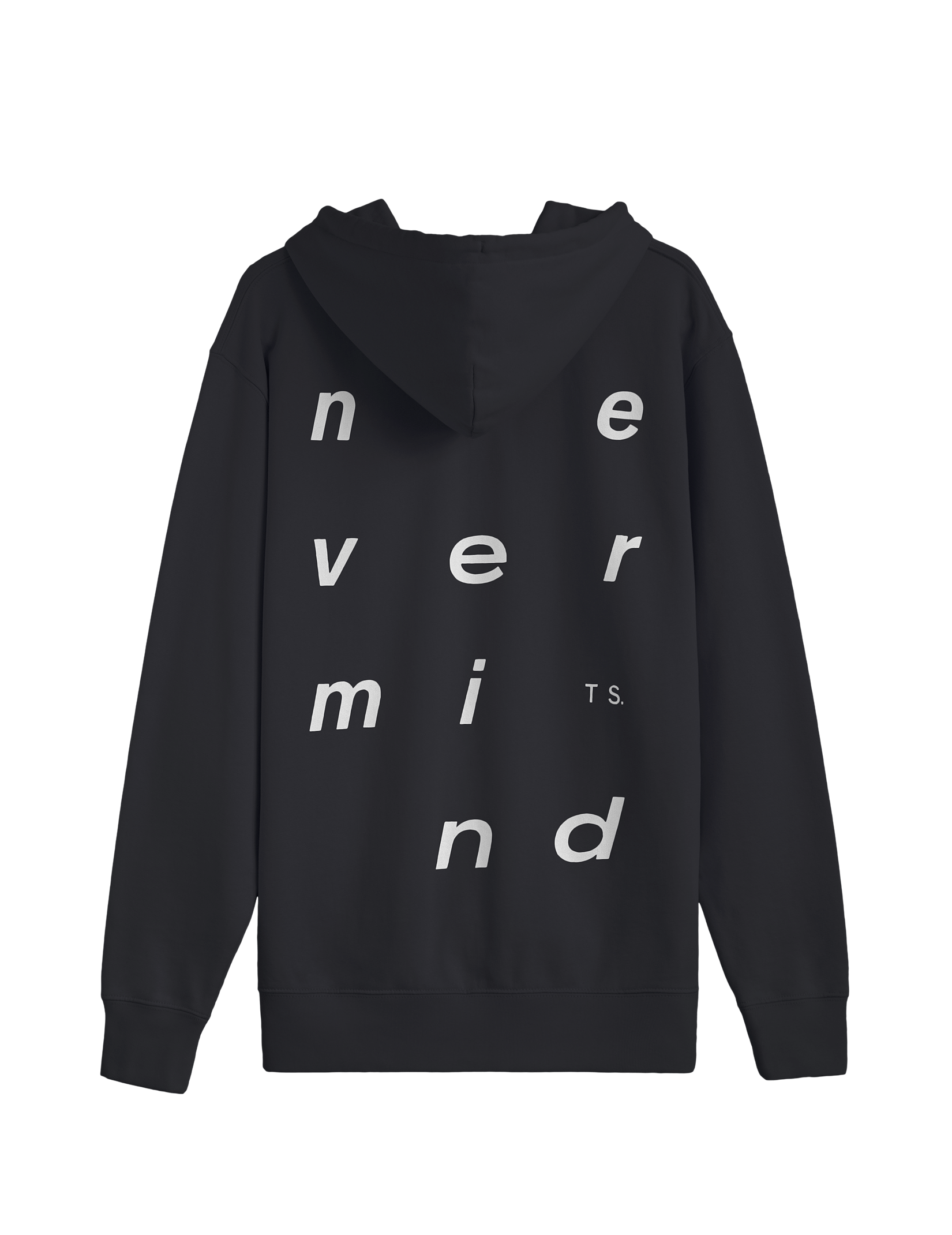 A black hoodie viewed from the back with a print that says 'never mind' in large spaced out letters