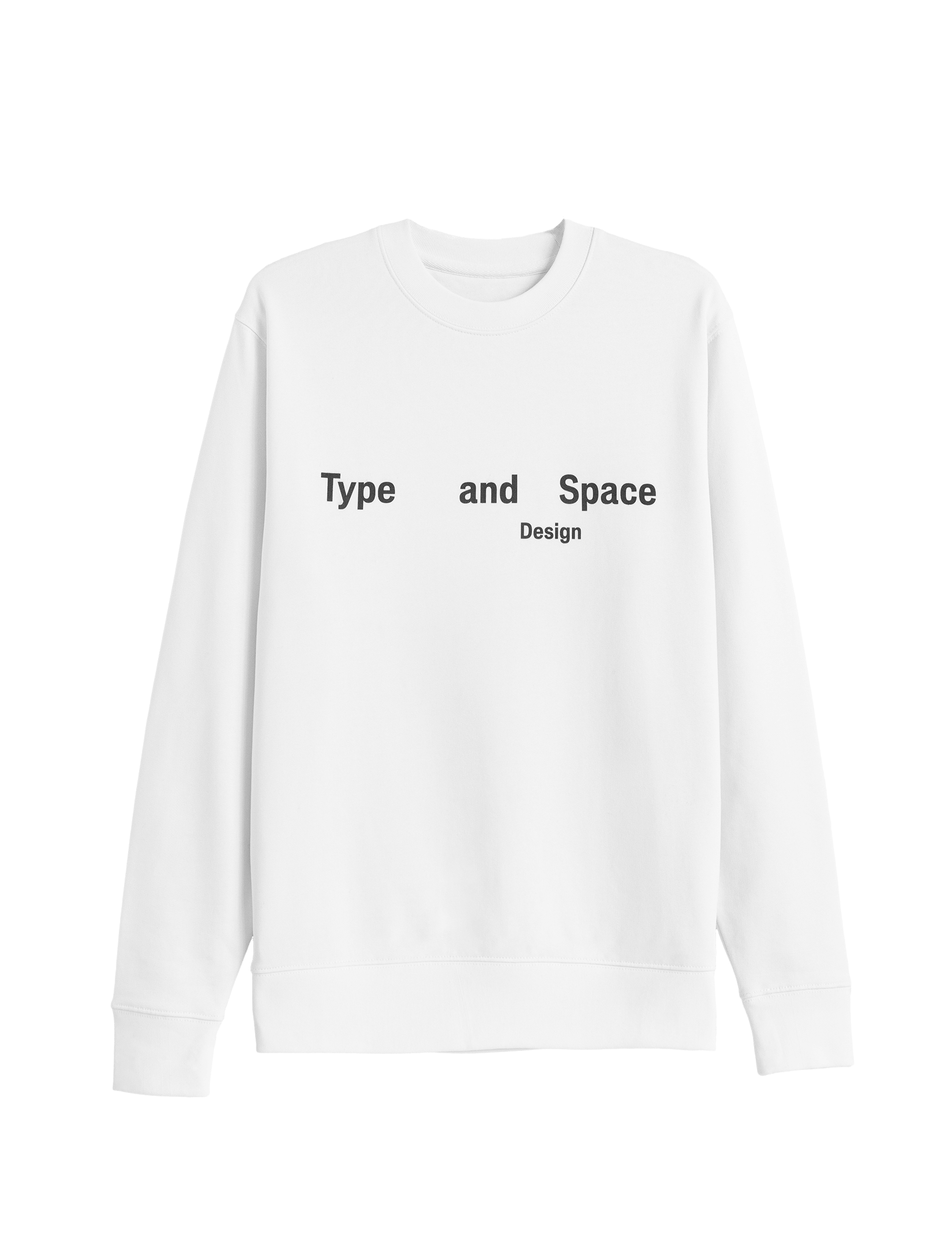 A white sweatshirt viewed from the front, printed in black letters: ‘Type and Space Design’.