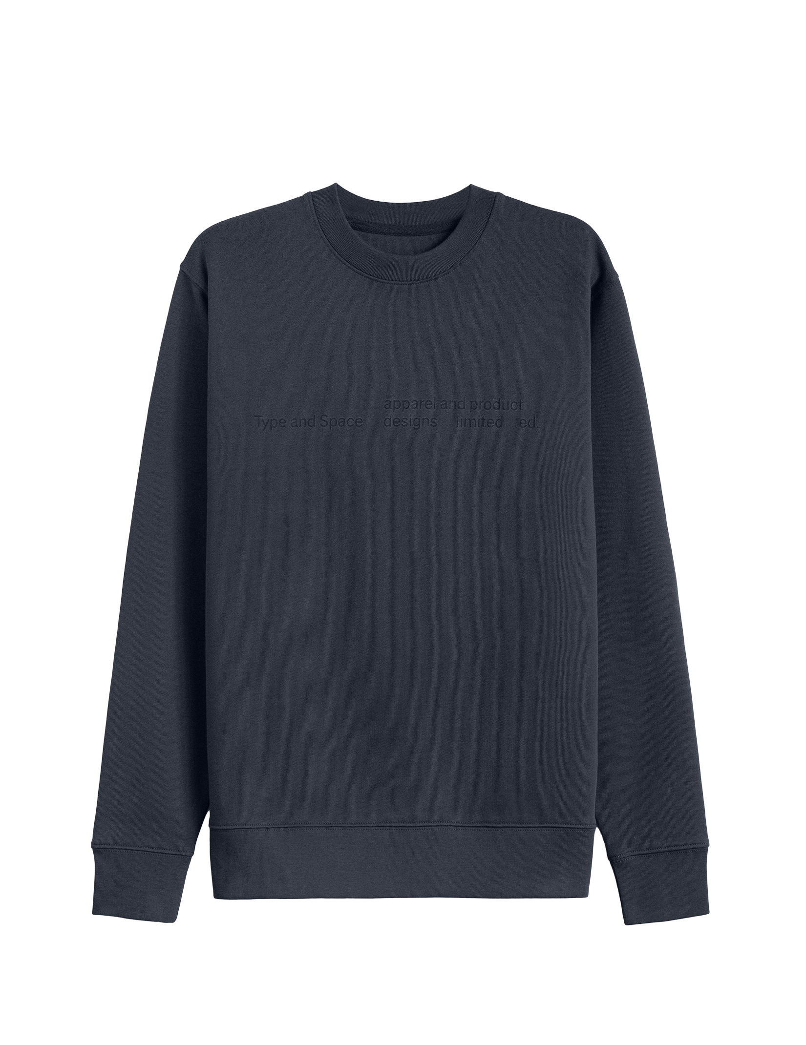 A dark grey coloured sweatshirt viewed from the front. Printed in black letters: ‘Type and Space. Apparel and product designs. Limited ed’.